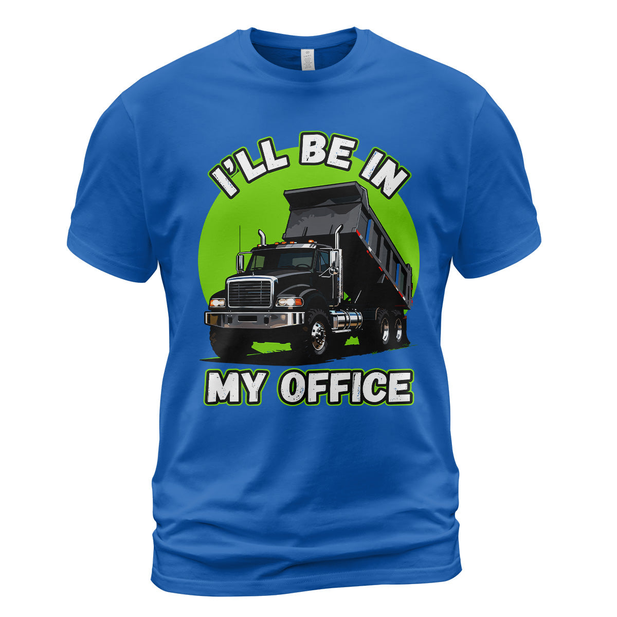 Dump Truck Office T-Shirt