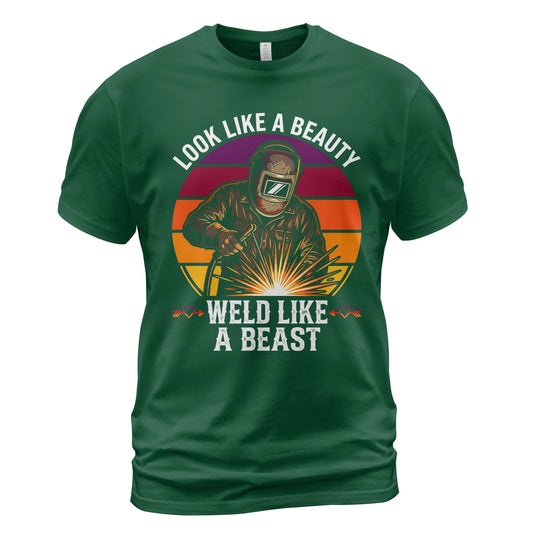 Look Like A Beauty Weld Like A Beast T-Shirt