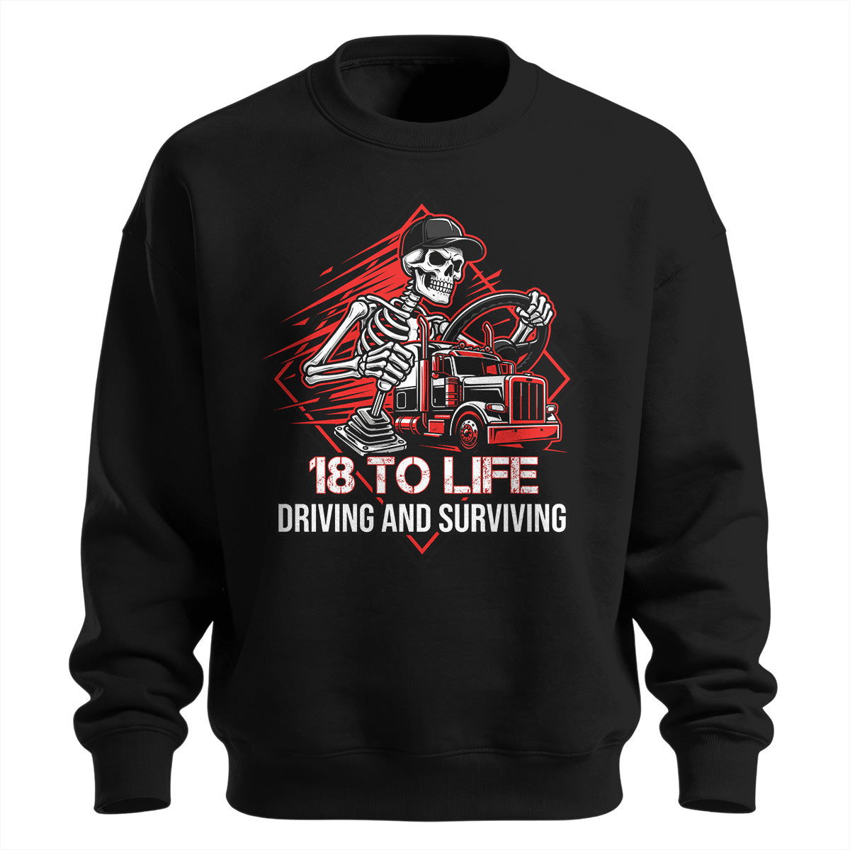 18 To Life Trucker Sweatshirt