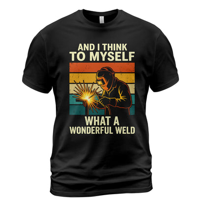 What A Wonderful Weld T-Shirt