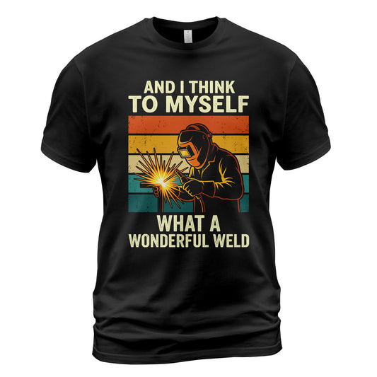 What A Wonderful Weld T-Shirt