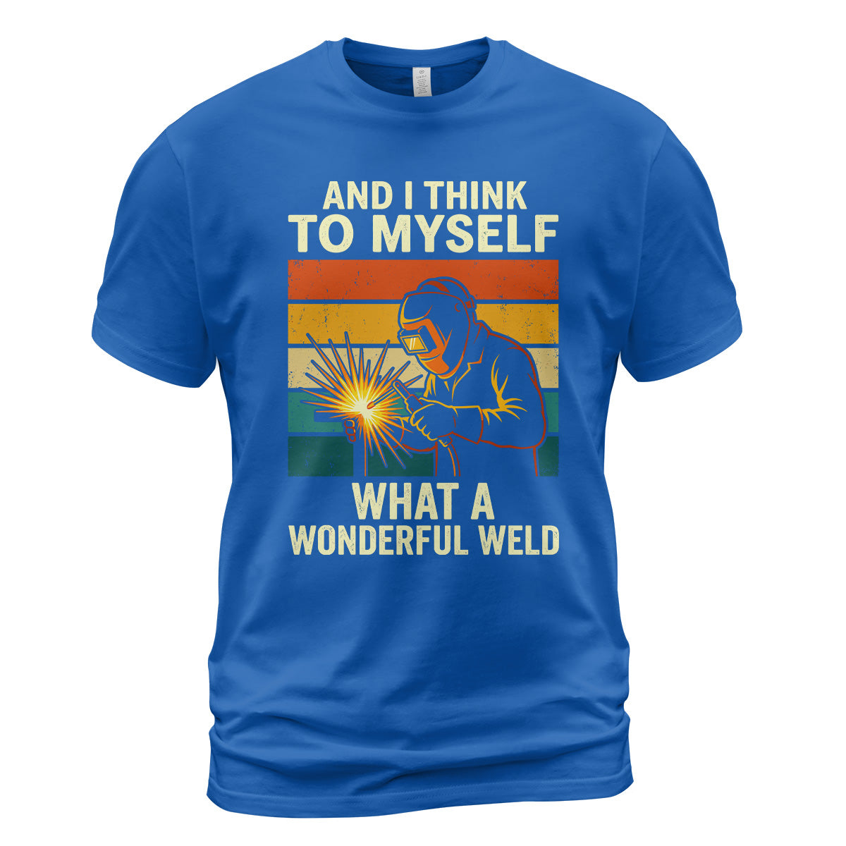 What A Wonderful Weld T-Shirt