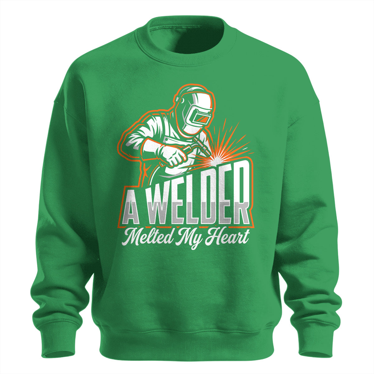 A Welder Melted My Heart Sweatshirt