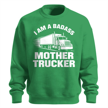 Badass Mother Trucker Sweatshirt