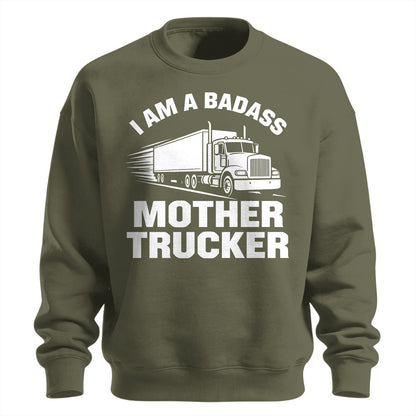 Badass Mother Trucker Sweatshirt