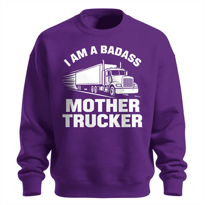 Badass Mother Trucker Sweatshirt