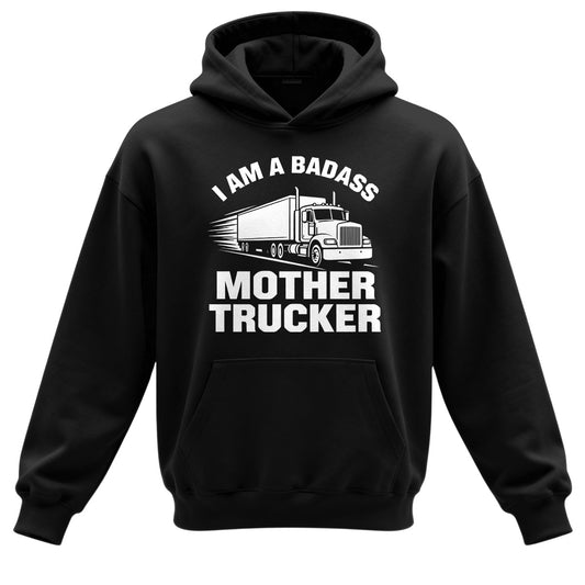 Badass Mother Trucker Hoodie