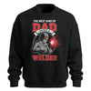 Best Dad Raises A Welder Sweatshirt