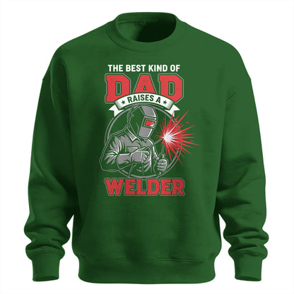 Best Dad Raises A Welder Sweatshirt