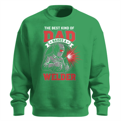 Best Dad Raises A Welder Sweatshirt