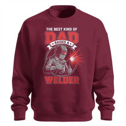 Best Dad Raises A Welder Sweatshirt