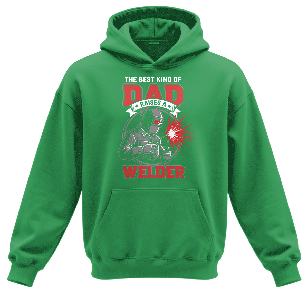 Best Dad Raises A Welder Hoodie