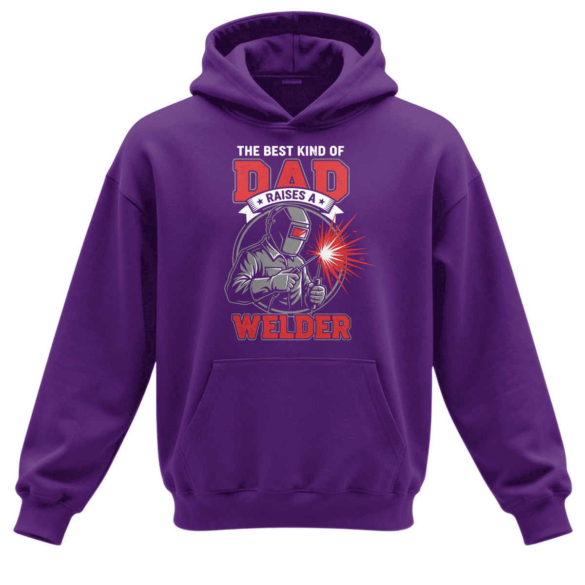 Best Dad Raises A Welder Hoodie