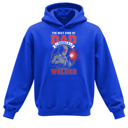 Best Dad Raises A Welder Hoodie