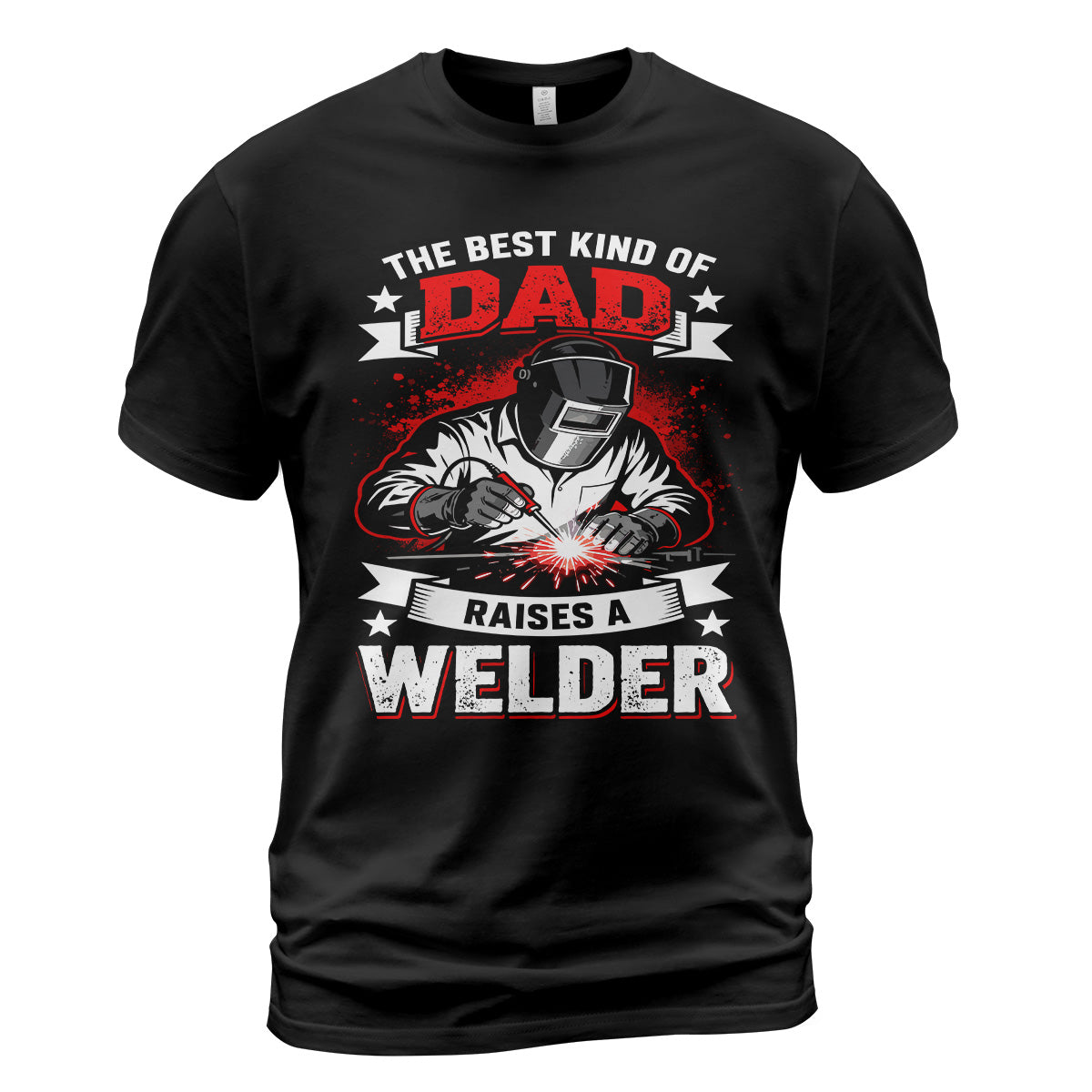 Best Dad Raises a Welder T-Shirt