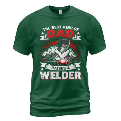 Best Dad Raises a Welder T-Shirt