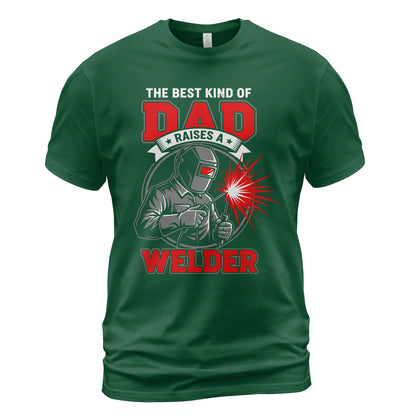 Best Dad Raises A Welder T-Shirt
