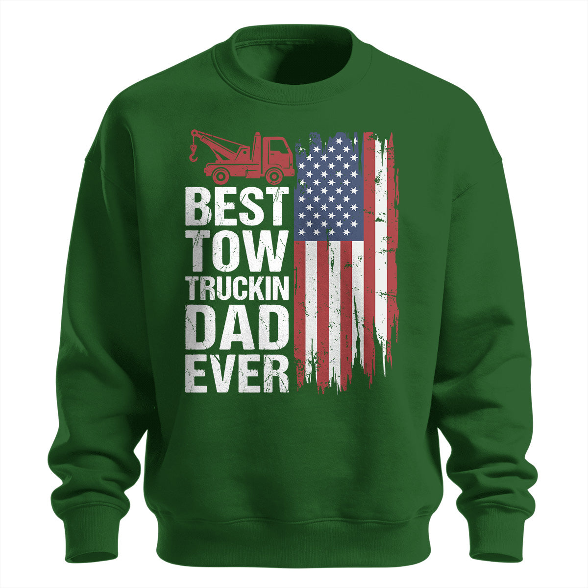 Best Tow Trucking Dad US Flag Sweatshirt