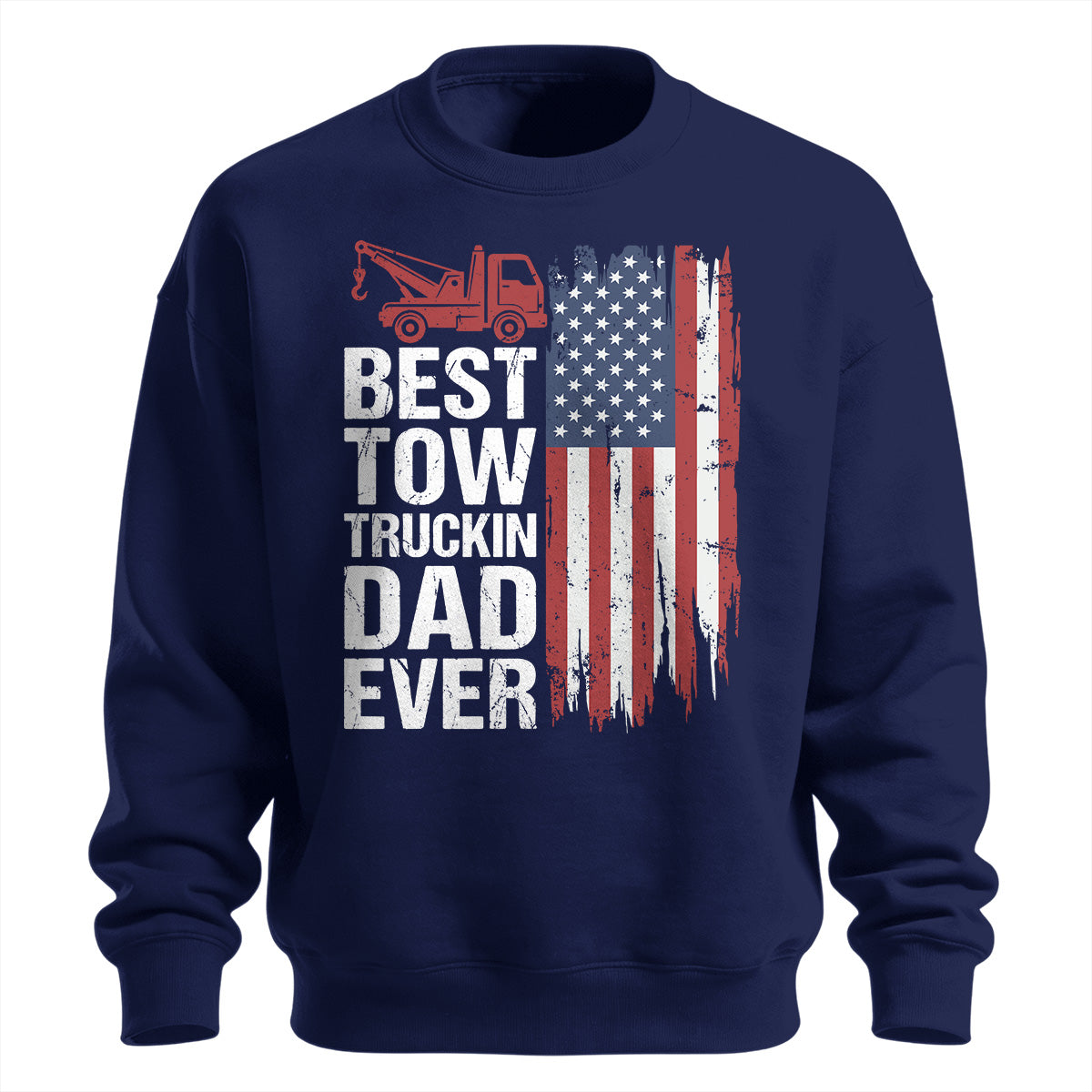 Best Tow Trucking Dad US Flag Sweatshirt