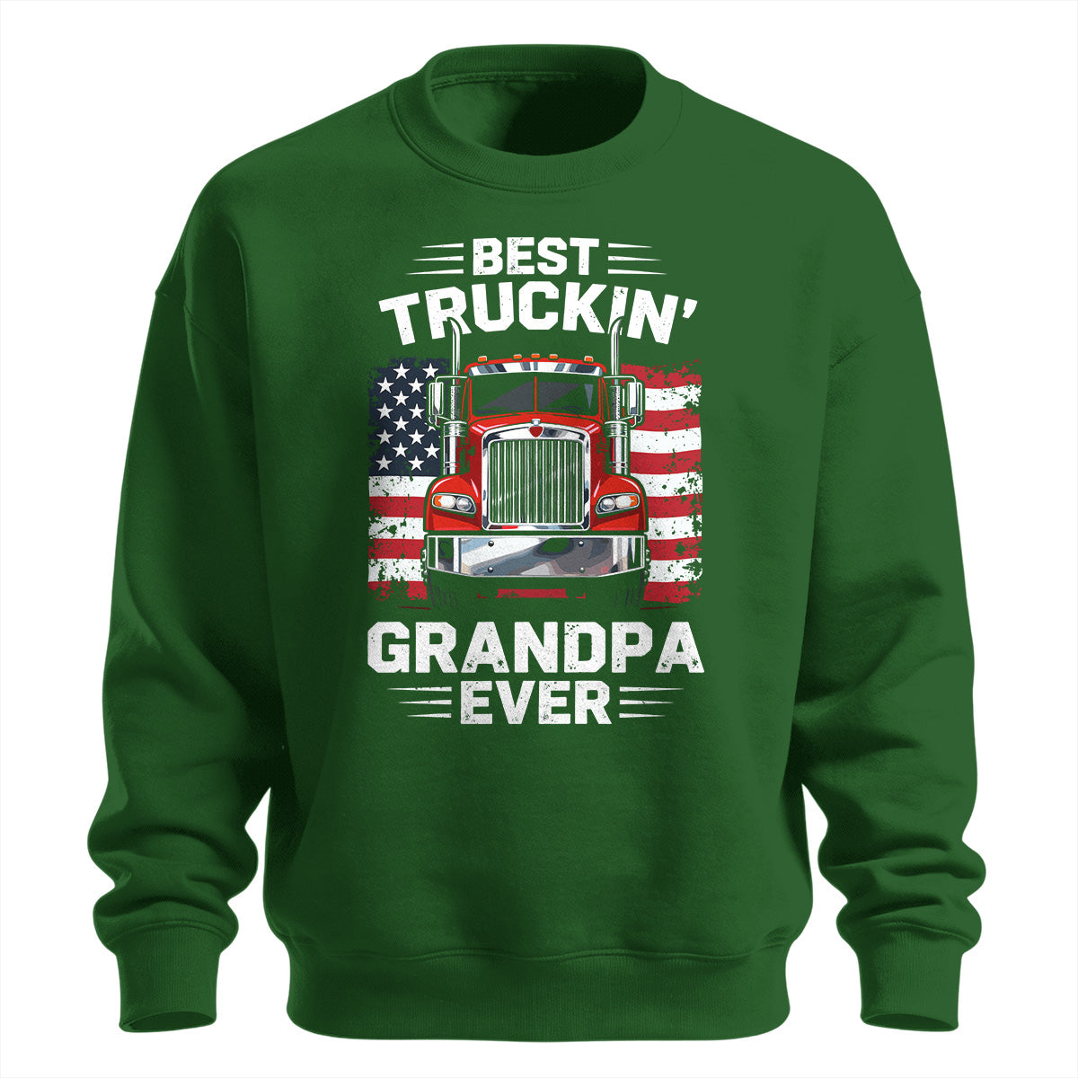 Best Truckin_ Grandpa Ever Patriotic Sweatshirt