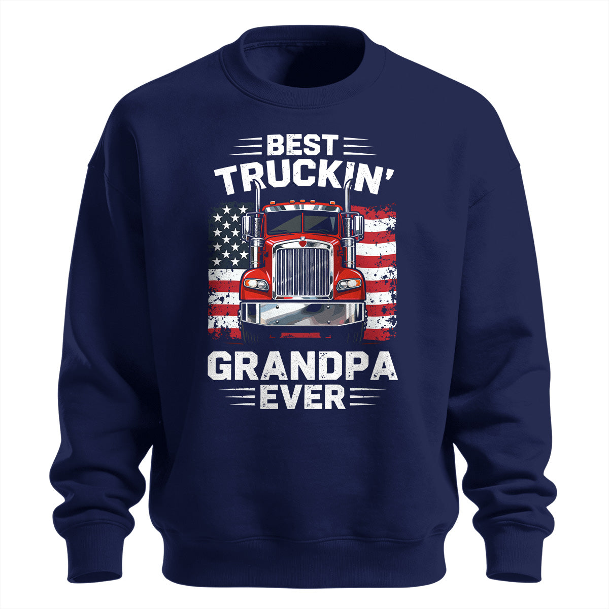 Best Truckin_ Grandpa Ever Patriotic Sweatshirt
