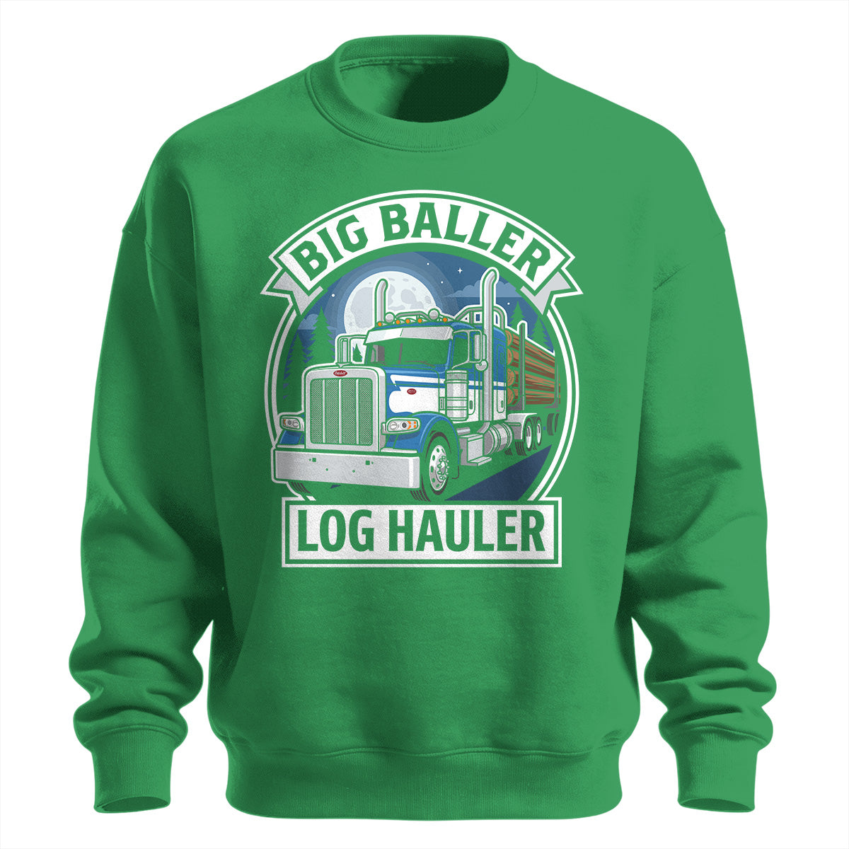 Big Baller Log Hauler Sweatshirt