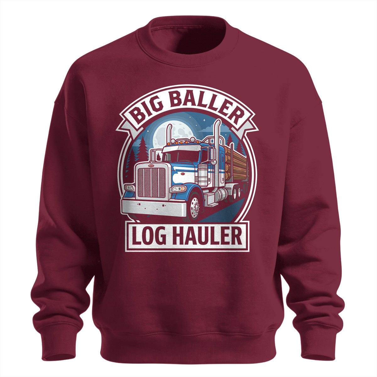 Big Baller Log Hauler Sweatshirt