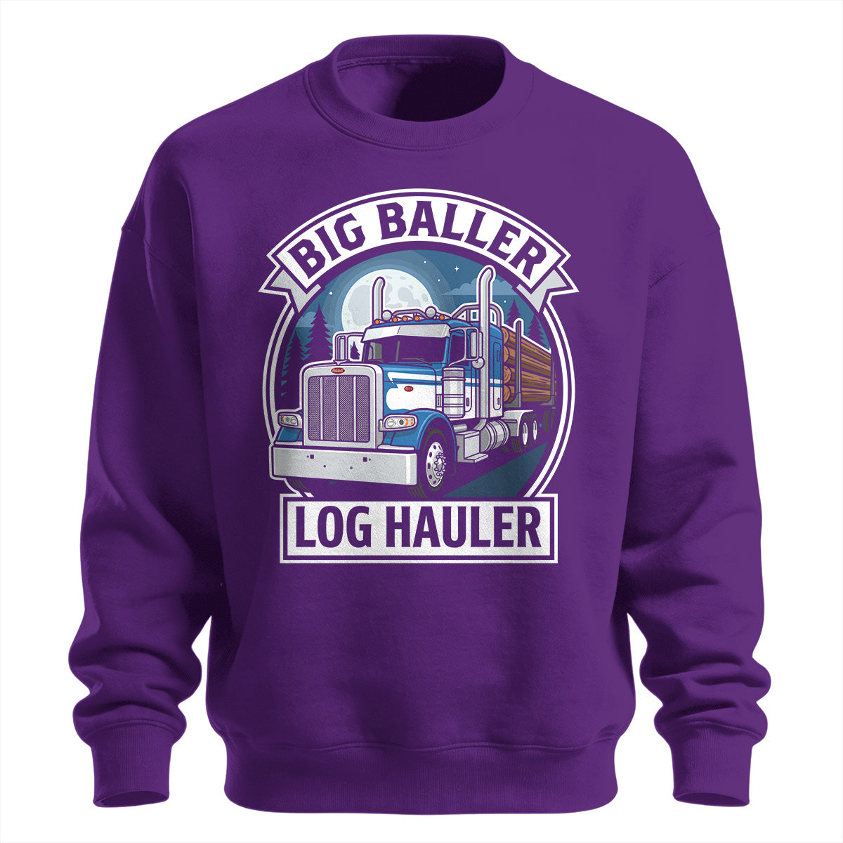 Big Baller Log Hauler Sweatshirt