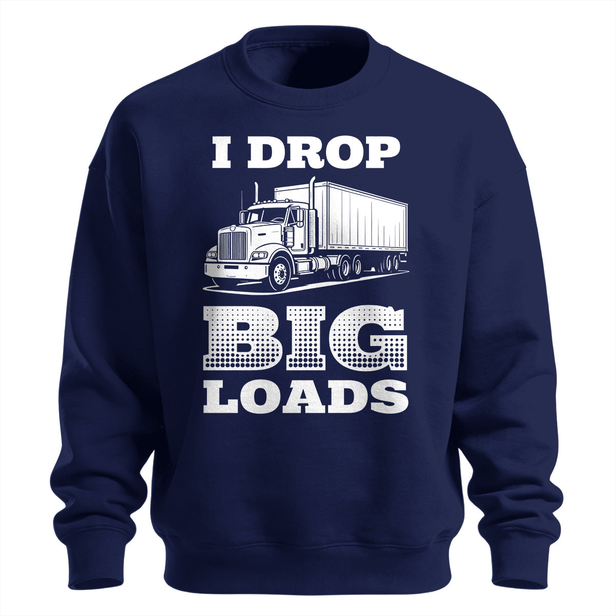 Big Loads Trucker Sweatshirt