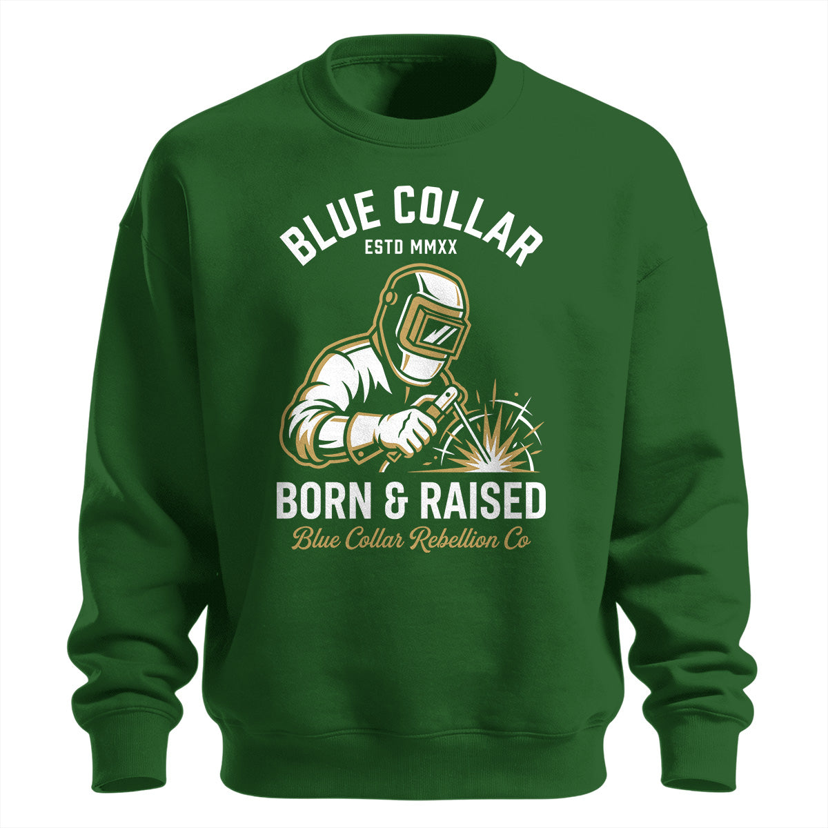 Blue Collar Born & Raised Welder Sweatshirt
