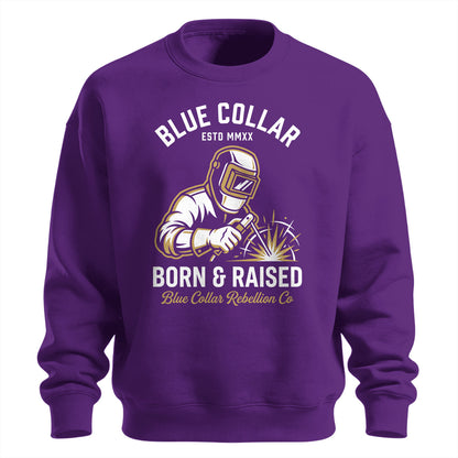 Blue Collar Born & Raised Welder Sweatshirt