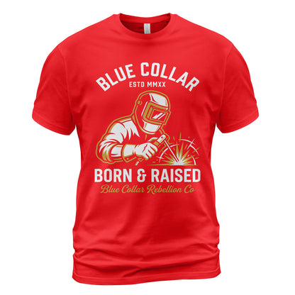 Blue Collar Born & Raised Welder T-Shirt