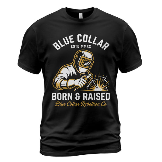 Blue Collar Born & Raised Welder T-Shirt