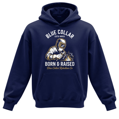 Blue Collar Born & Raised Welder Hoodie