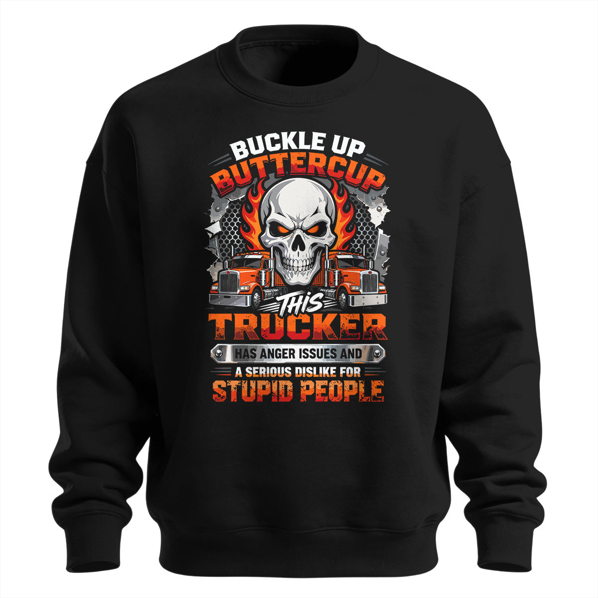 Buckle Up Buttercup Trucker Sweatshirt