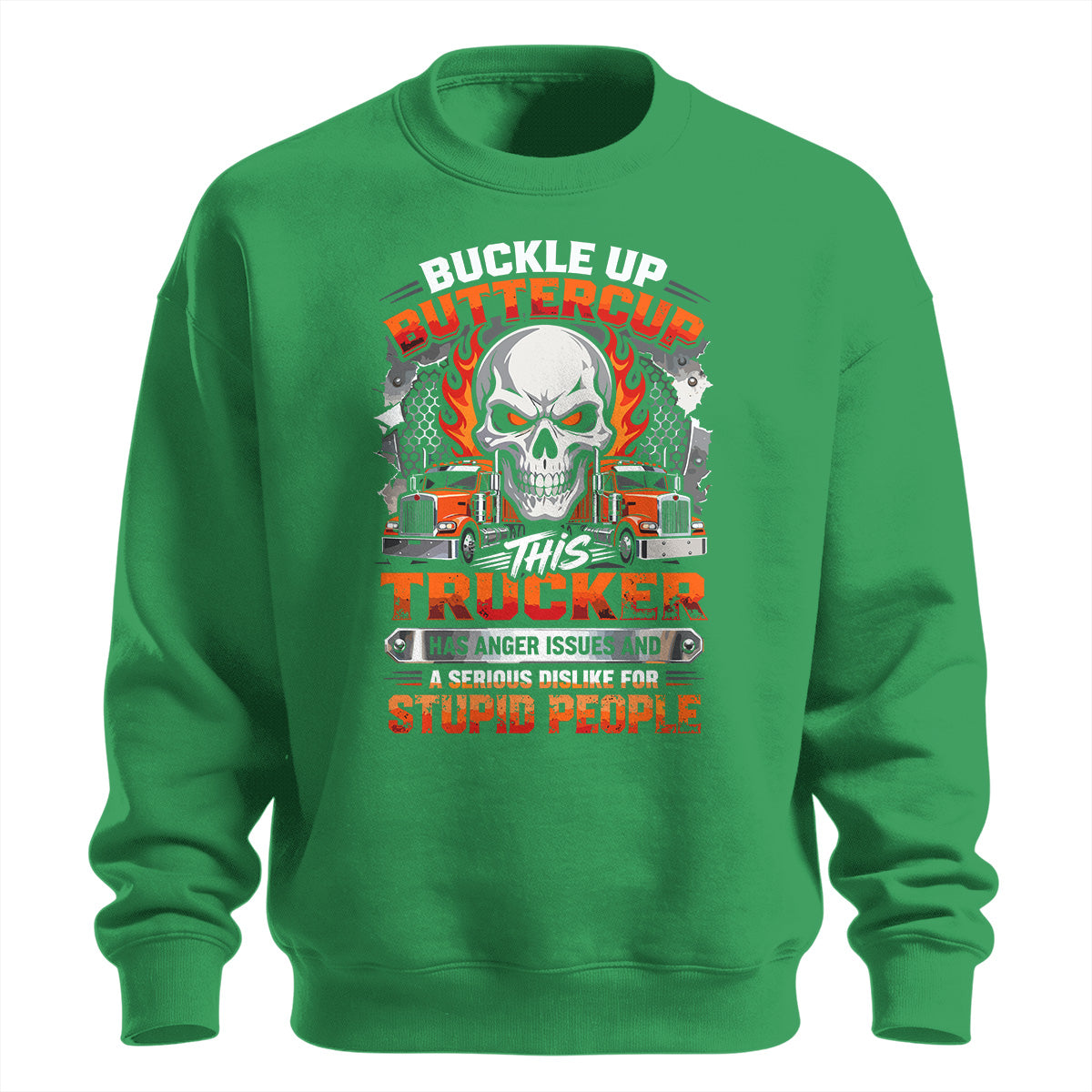 Buckle Up Buttercup Trucker Sweatshirt