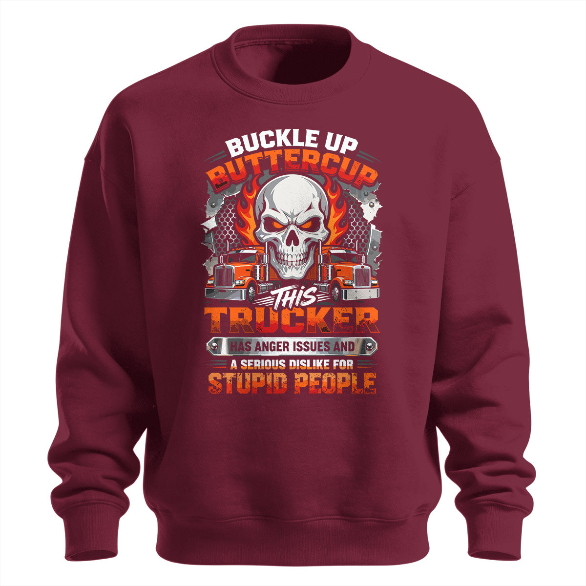 Buckle Up Buttercup Trucker Sweatshirt
