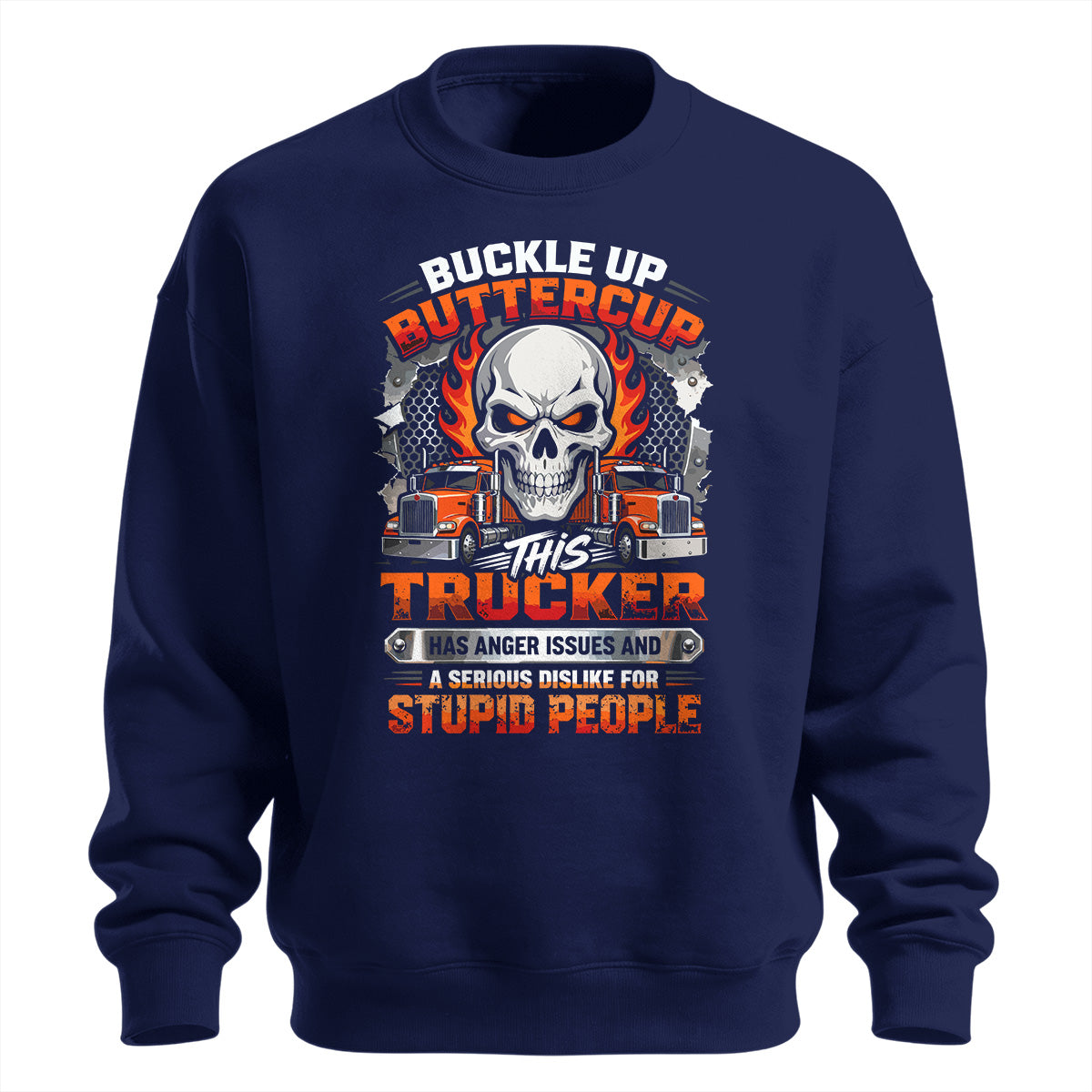 Buckle Up Buttercup Trucker Sweatshirt