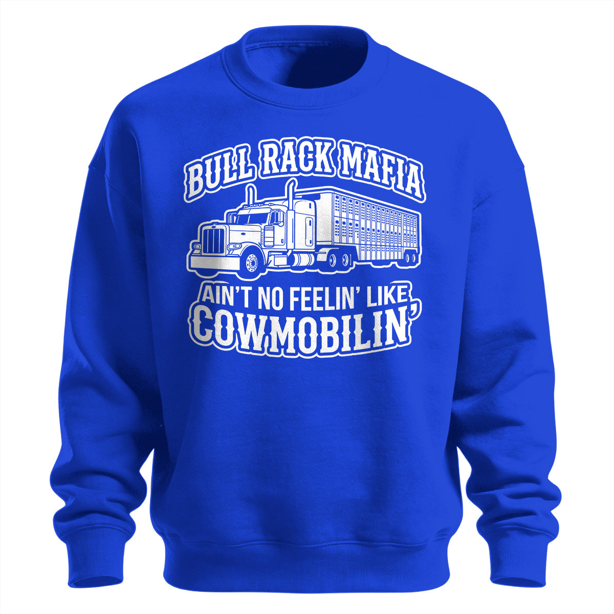 Bull Rack Mafia Cowmobilin_ Sweatshirt
