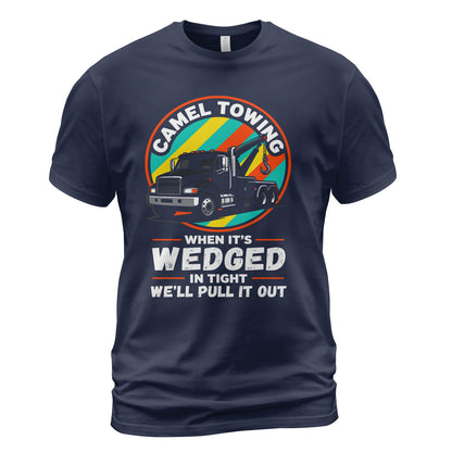 Camel Towing - Wedged In Tight T-Shirt