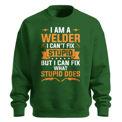 Can't Fix Stupid Welder Sweatshirt