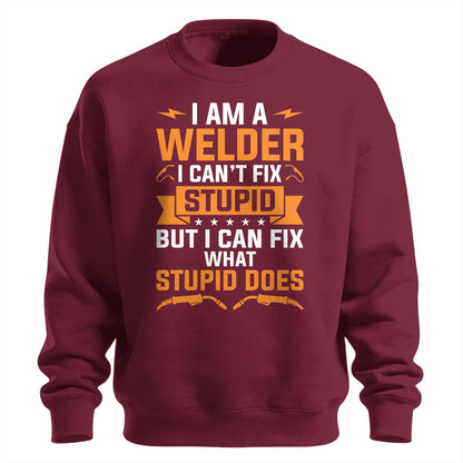 Can't Fix Stupid Welder Sweatshirt