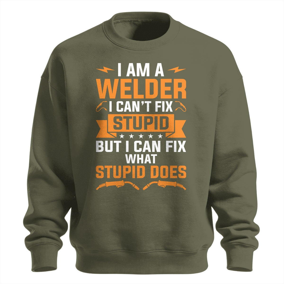 Can't Fix Stupid Welder Sweatshirt