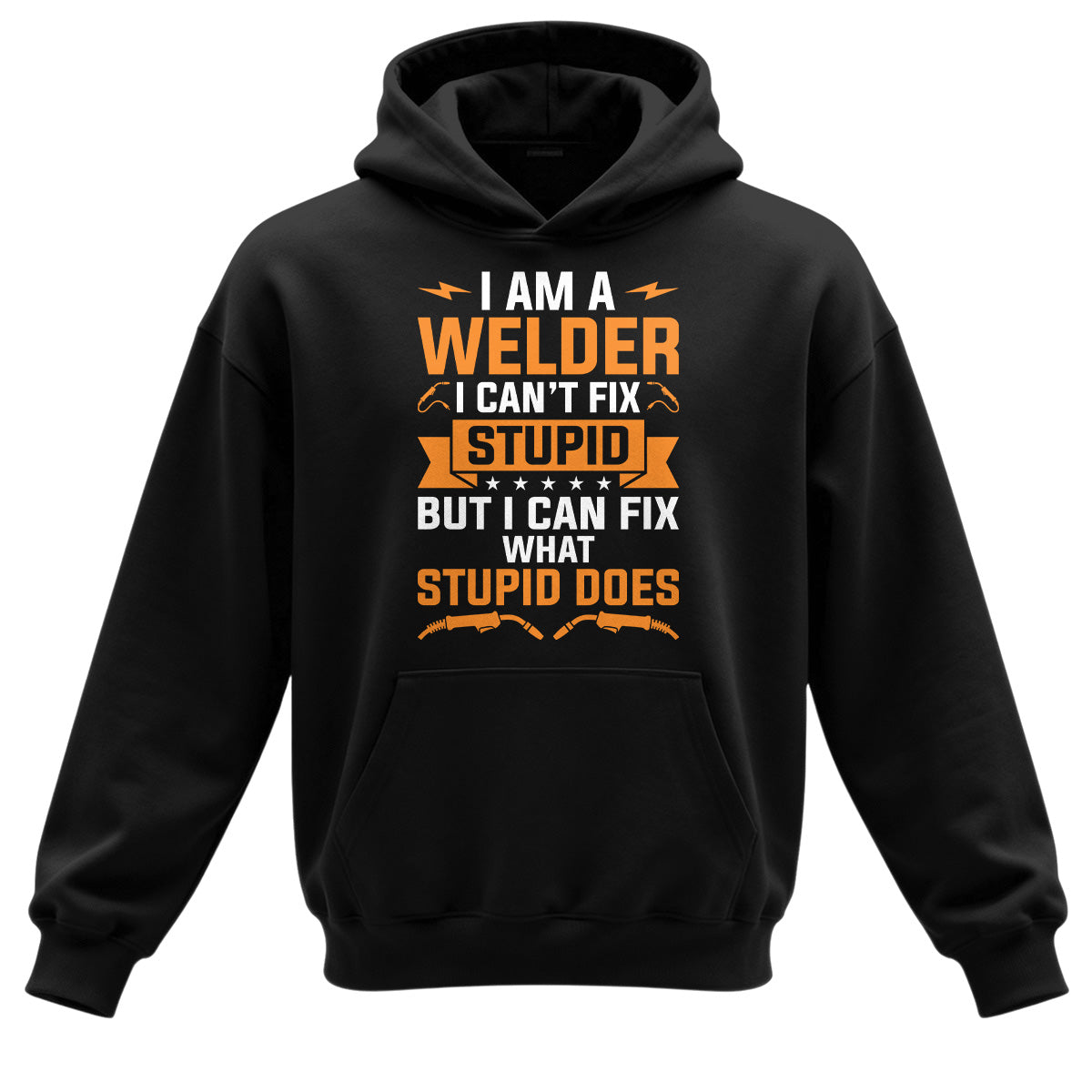 Can't Fix Stupid Welder Hoodie