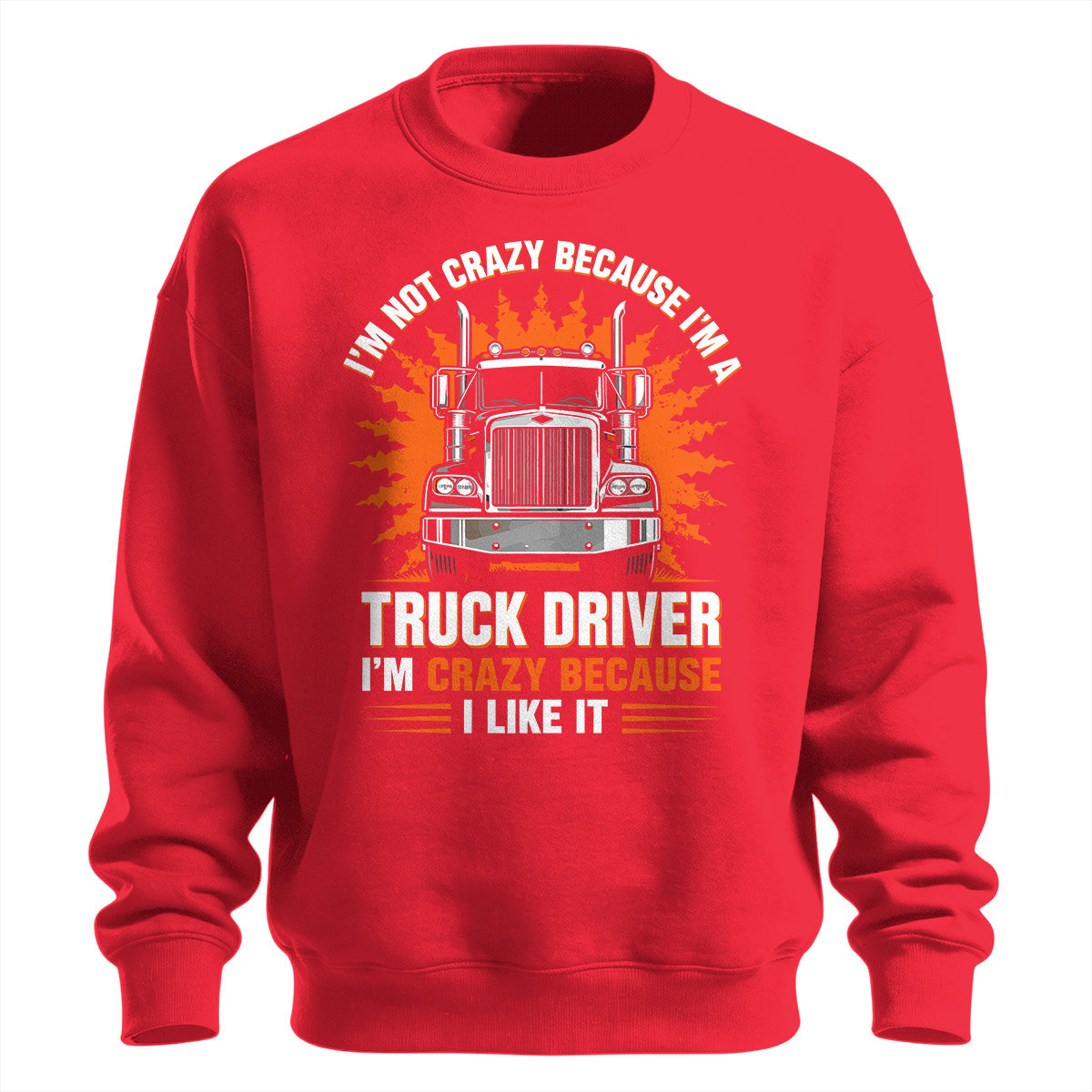 Crazy Trucker Pride Heavy Cotton Sweatshirt