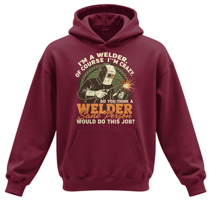 Crazy Welder Sane Person's Job Hoodie