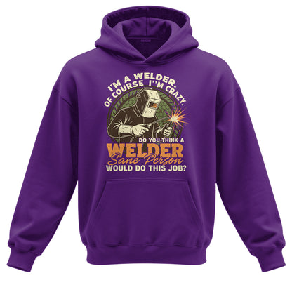 Crazy Welder Sane Person's Job Hoodie