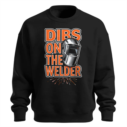 Dibs On The Welder Sweatshirt