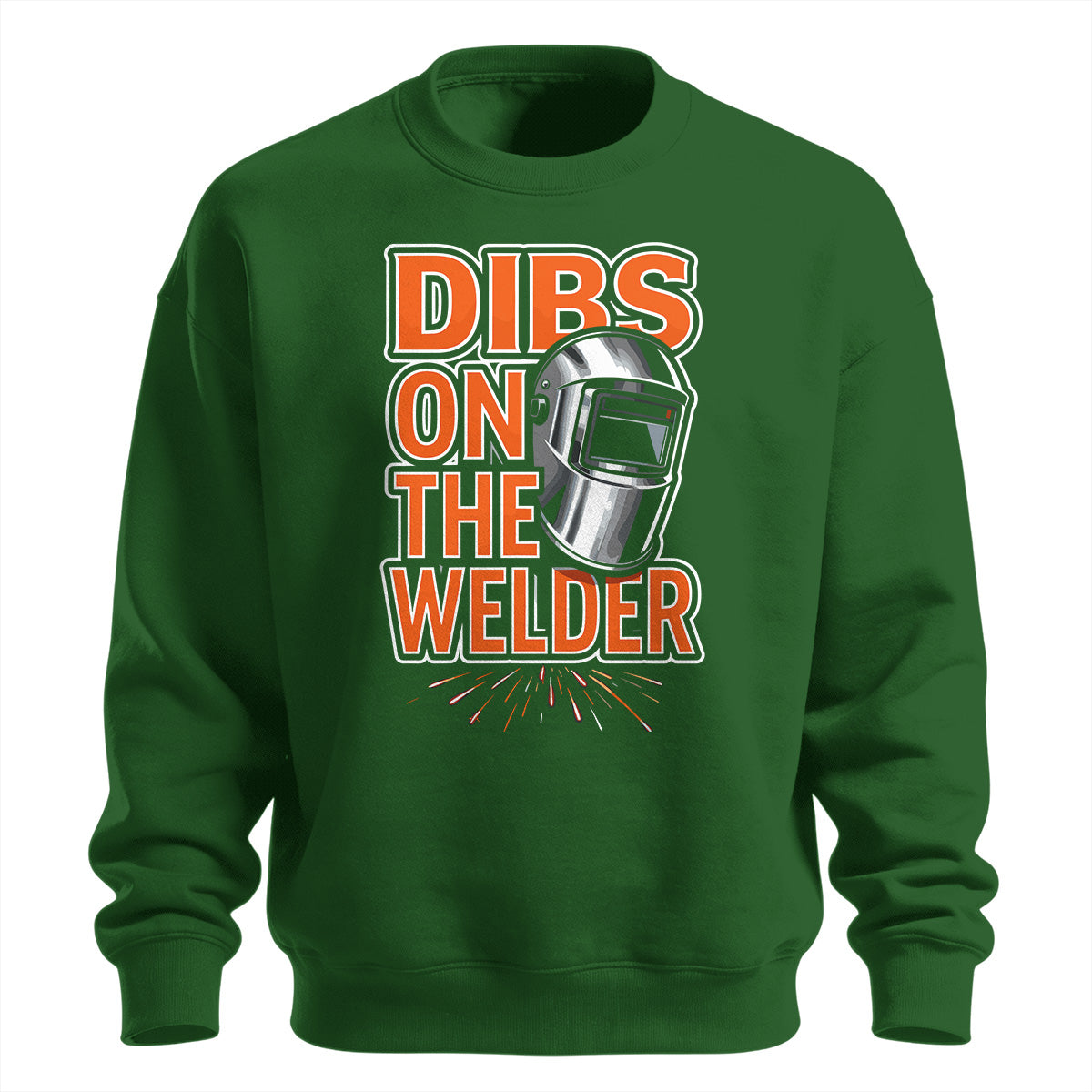 Dibs On The Welder Sweatshirt
