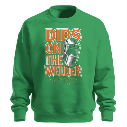 Dibs On The Welder Sweatshirt